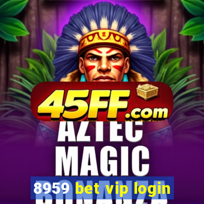 8959 bet vip login
